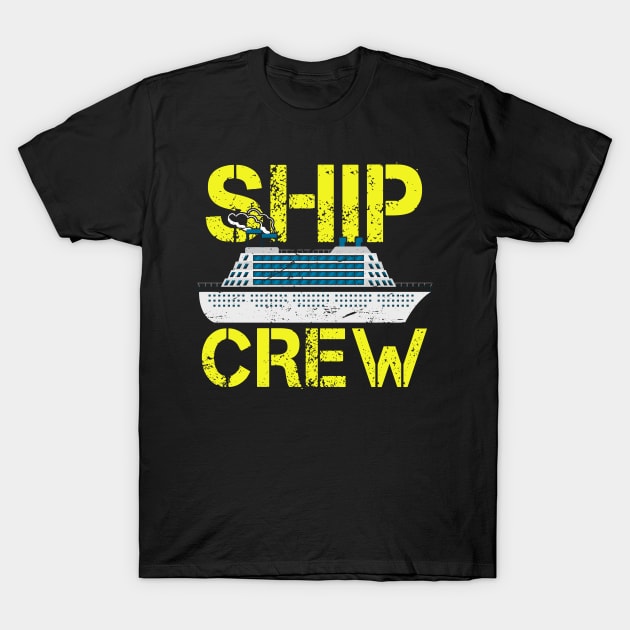 Ship Crew Gift idea Cruise Ship Crew Matching Gift idea T-Shirt by kaza191